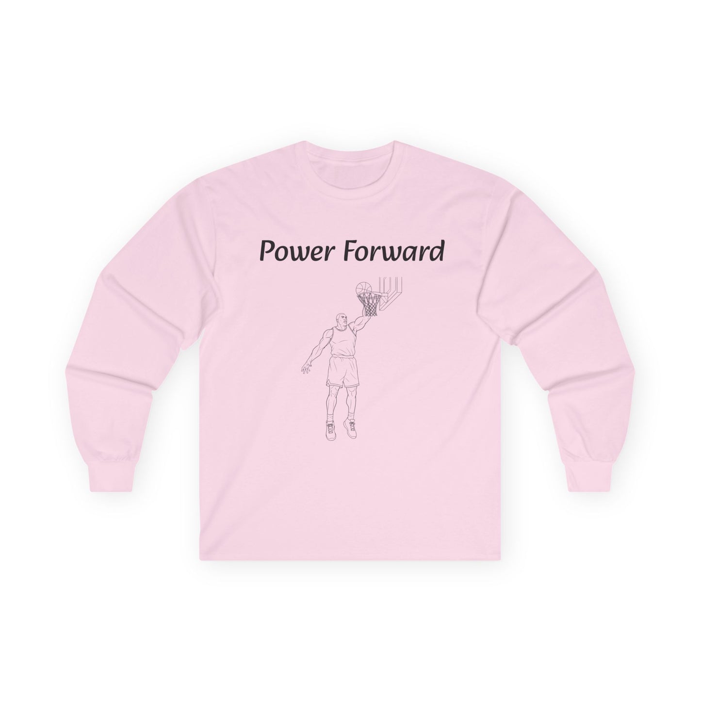 Power Forward Unisex Long Sleeve Shirt.