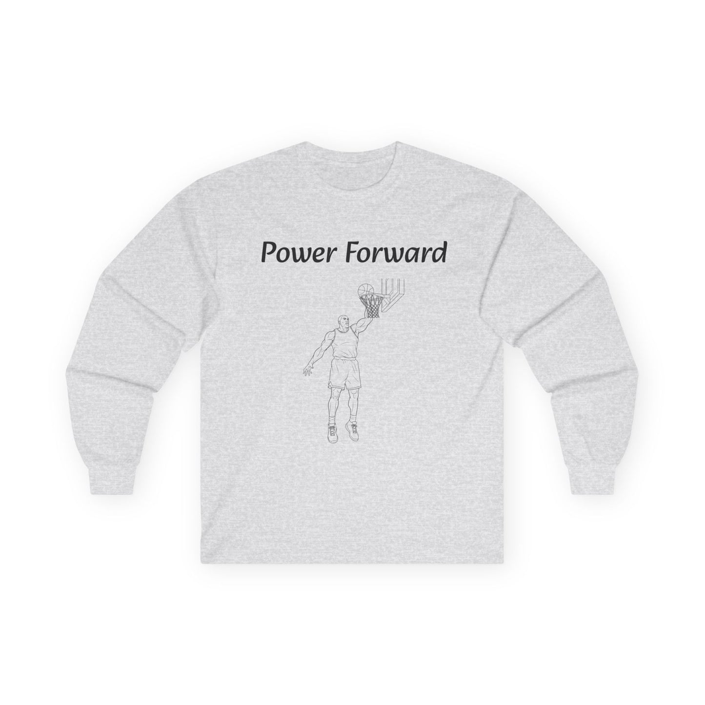Power Forward Unisex Long Sleeve Shirt.