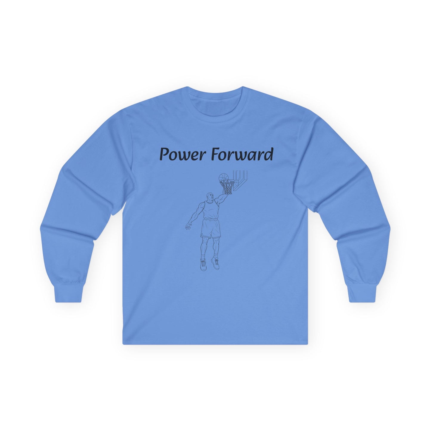 Power Forward Unisex Long Sleeve Shirt.