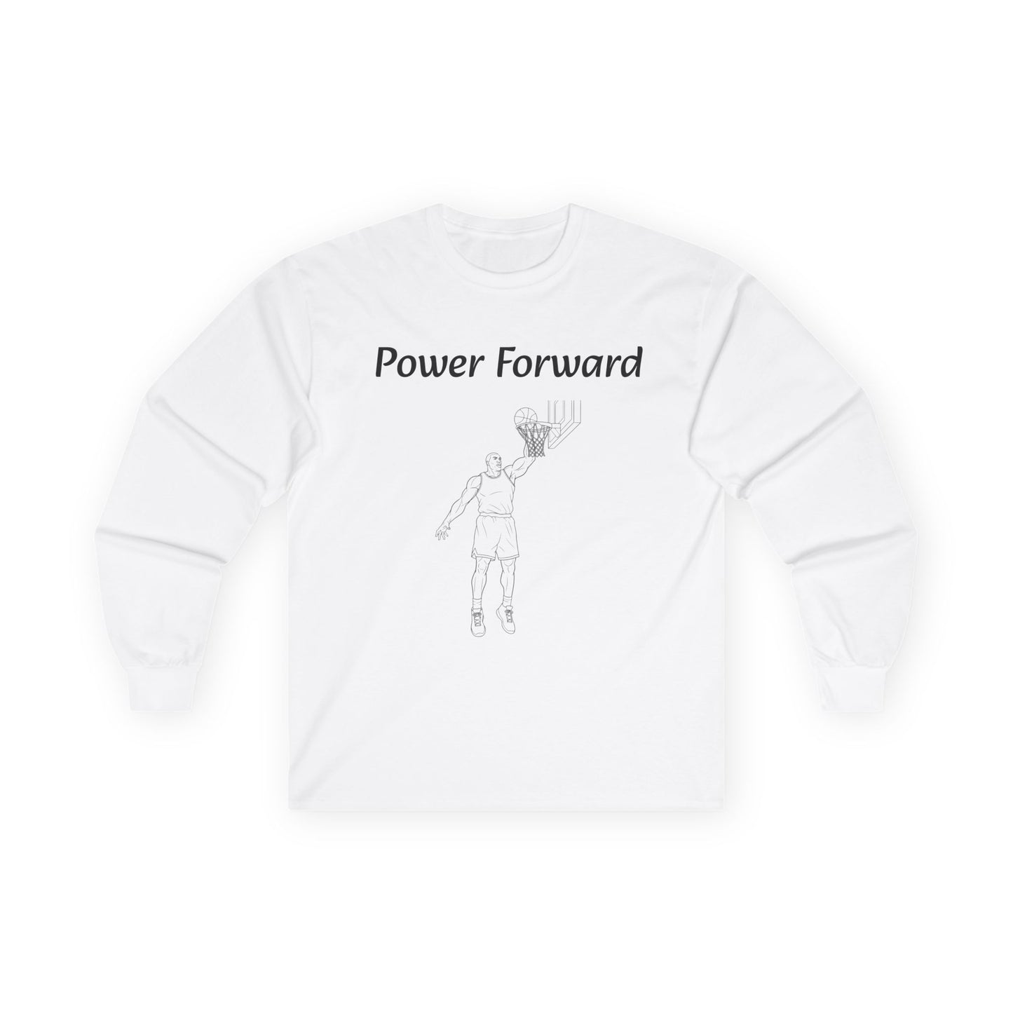 Power Forward Unisex Long Sleeve Shirt.