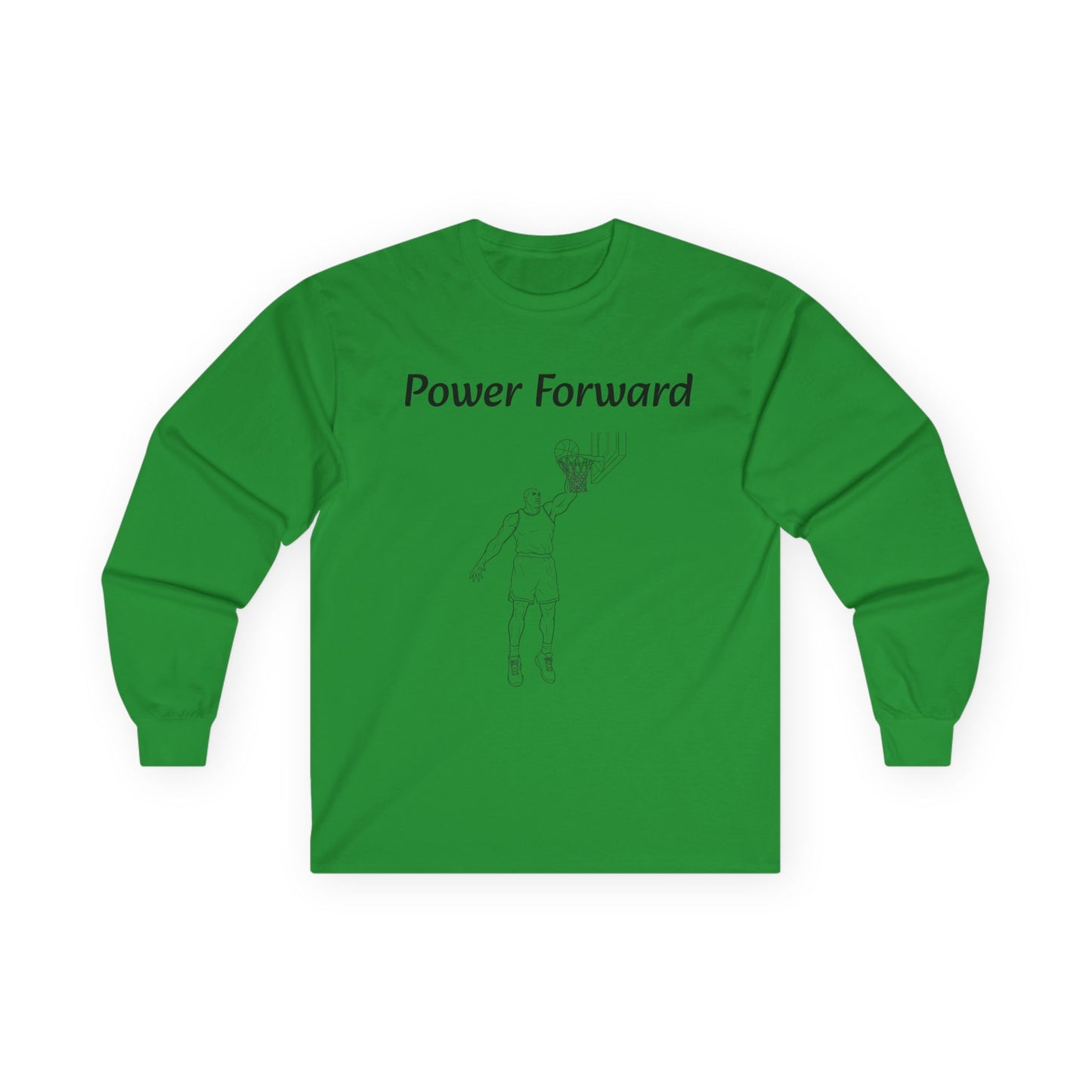 Power Forward Unisex Long Sleeve Shirt.