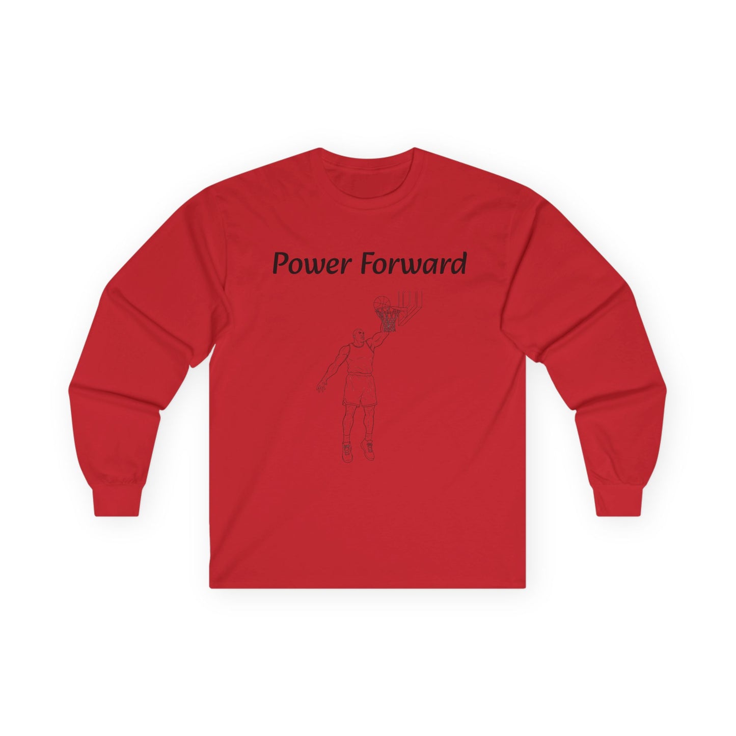 Power Forward Unisex Long Sleeve Shirt.