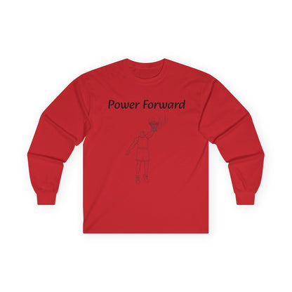 Power Forward Unisex Long Sleeve Shirt.