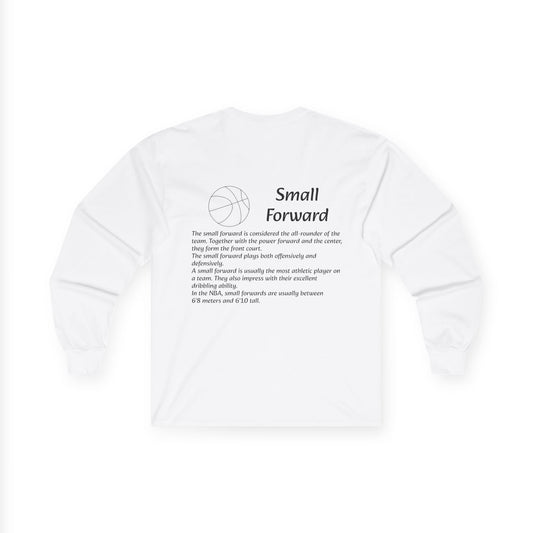 Small Forward Unisex Long Sleeve Shirt.