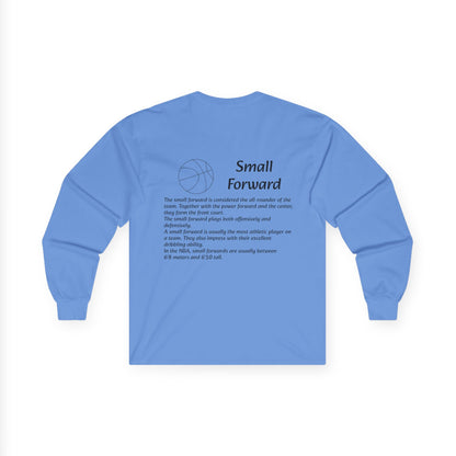 Small Forward Unisex Long Sleeve Shirt.