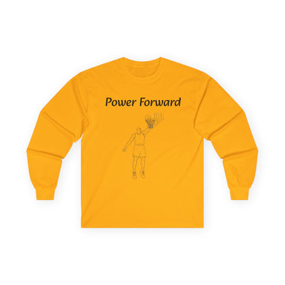 Power Forward Unisex Long Sleeve Shirt.