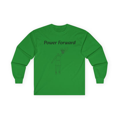 Power Forward Unisex Long Sleeve Shirt.